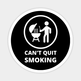 Can't Quit Smoking Magnet